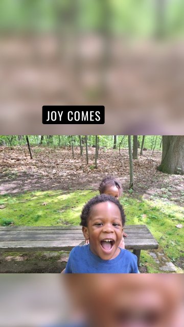 Joy comes